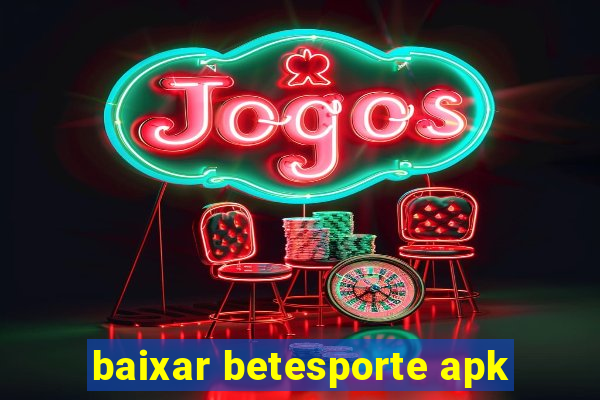 baixar betesporte apk